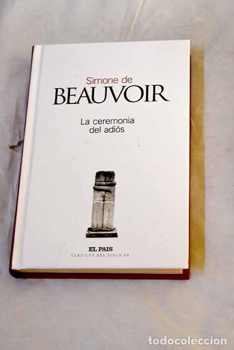 Libros: La ceremonia del adi&oacute;s.- Beauvoir, Simone de