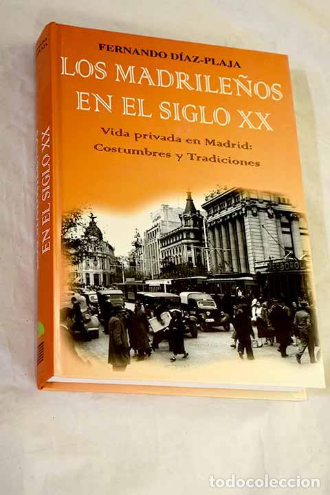 Libros: Los madrile&ntilde;os en el siglo XX: vida privada en Madrid : costumbres y tradiciones