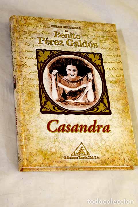 Libros: Casandra: P&eacute;rez Gald&oacute;s, Benito.- P&eacute;rez Gald&oacute;s, Benito