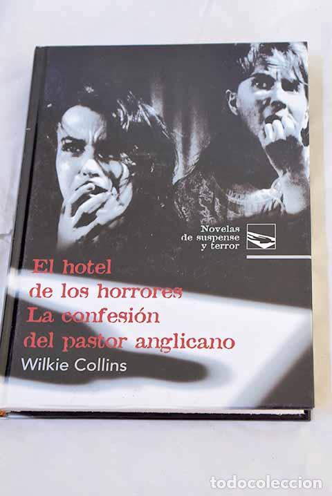 Libros: El hotel de los horrores ; La confesi&oacute;n del pastor anglicano.- Collins, Wilkie