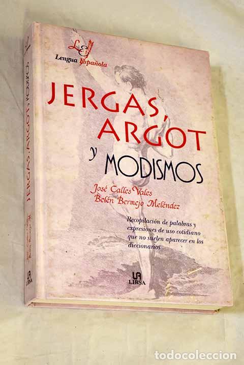 Libros: Jergas, argot y modismos.- Calles Vales, Jos&eacute;
