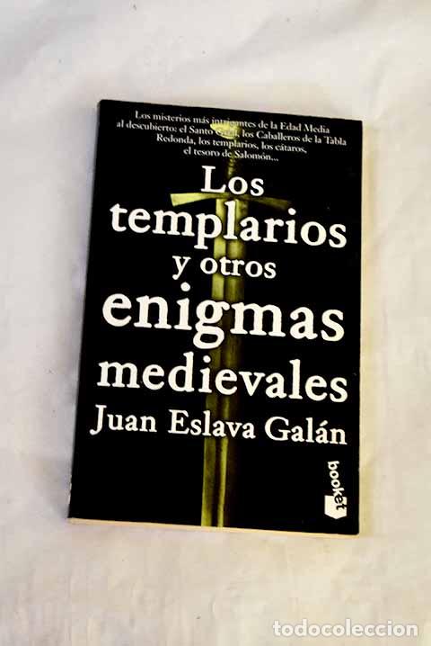 Libros: Los templarios y otros enigmas medievales.- Eslava Gal&aacute;n, Juan