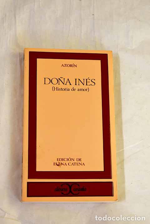 Libros: Do&ntilde;a In&eacute;s: (historia de amor).- Martinez Ruiz, Jos&eacute; (Azor&iacute;n)