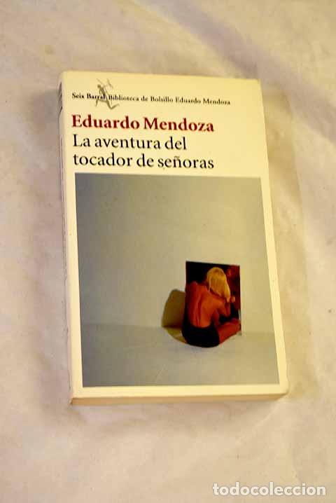 Libros: La aventura del tocador de se&ntilde;oras.- Mendoza, Eduardo