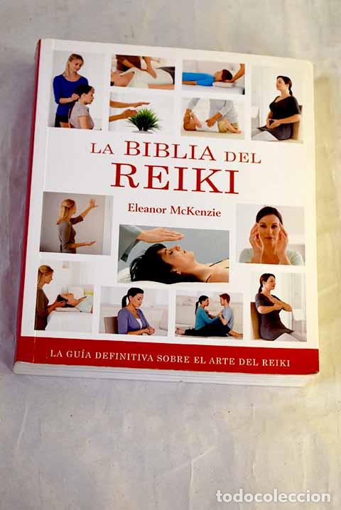 Libros: la biblia del Reiki: la gu&iacute;a definitiva sobre el arte del Rieki.- McKenzie, Eleanor