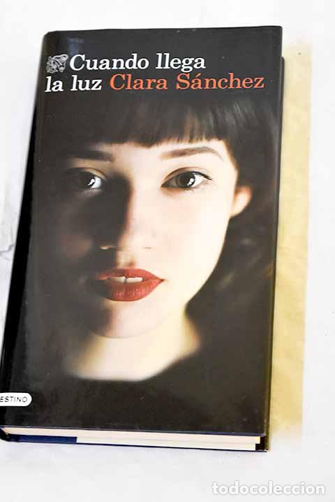 Libros: Cuando llega la luz: S&aacute;nchez, Clara.- S&aacute;nchez, Clara