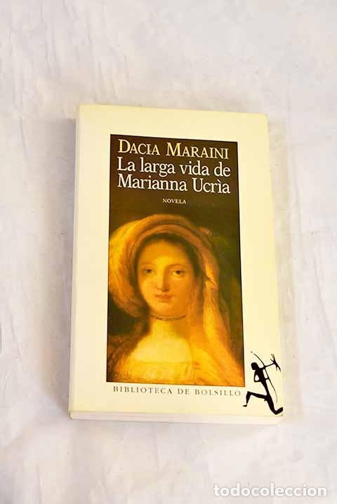 Libros: La larga vida de Marianna Ucr&igrave;a.- Maraini, Dacia