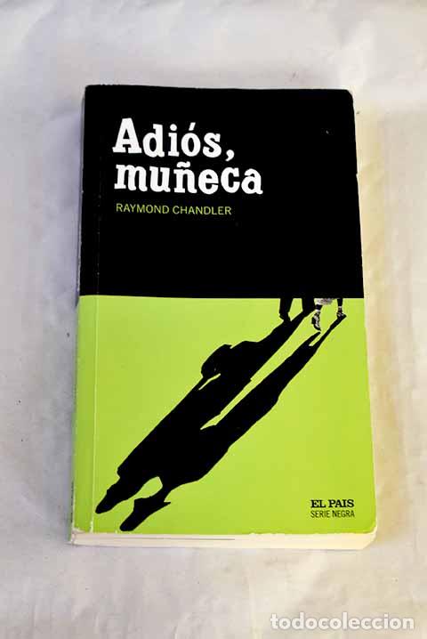 Libros: Adi&oacute;s, mu&ntilde;eca: Chandler, Raymond.- Chandler, Raymond