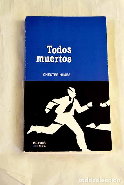Libros: Todos muertos: Himes, Chester.- Himes, Chester