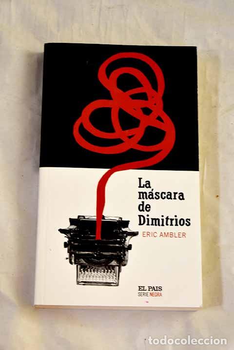 Libros: La m&aacute;scara de Dimitrios.- Ambler, Eric