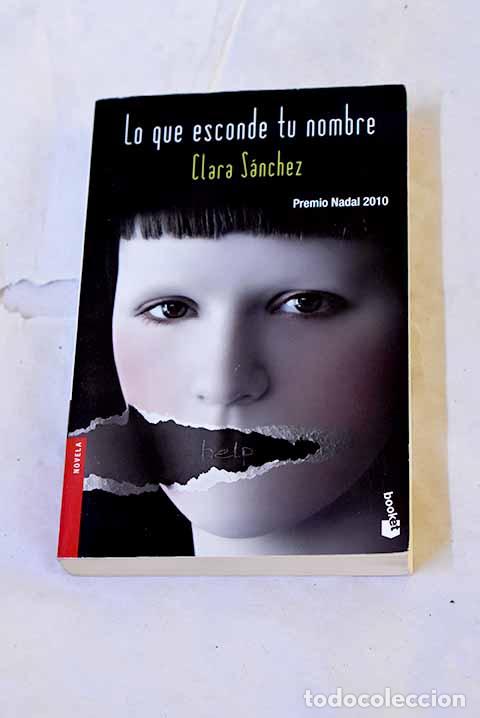 B&uuml;cher: Lo que esconde tu nombre.- S&aacute;nchez, Clara
