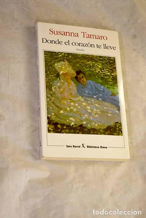 B&uuml;cher: Donde el coraz&oacute;n te lleve.- Tamaro, Susanna