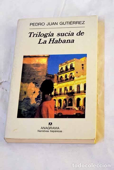 Libros: Trilog&iacute;a sucia de La Habana.- Guti&eacute;rrez, Pedro Juan
