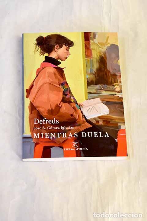 Libros: Mientras duela: G&oacute;mez Iglesias, Jos&eacute; A..- G&oacute;mez Iglesias, Jos&eacute; A.