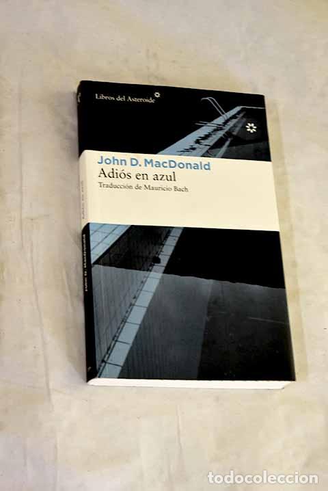 Libros: Adi&oacute;s en azul: MacDonald, John D..- MacDonald, John D.