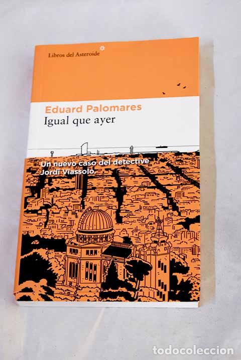 Libros: Igual que ayer: Palomares, Eduard.- Palomares, Eduard
