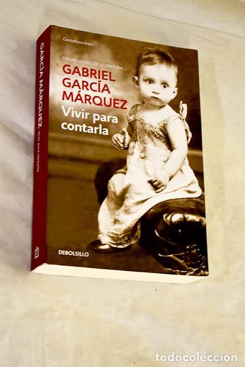 Libros: Vivir para contarla: Garc&iacute;a M&aacute;rquez, Gabriel.- Garc&iacute;a M&aacute;rquez, Gabriel