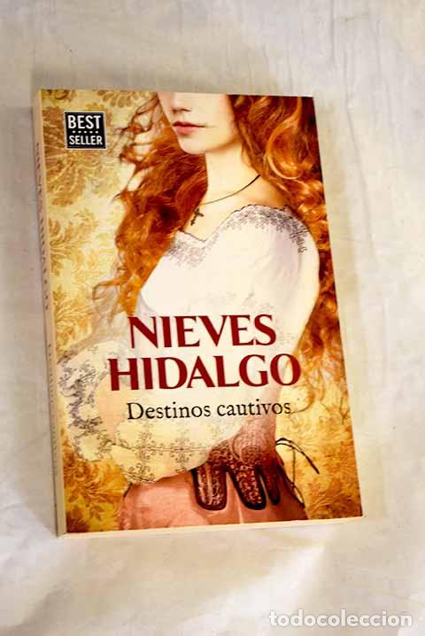 Libros: Destinos cautivos: Hidalgo, Nieves.- Hidalgo, Nieves