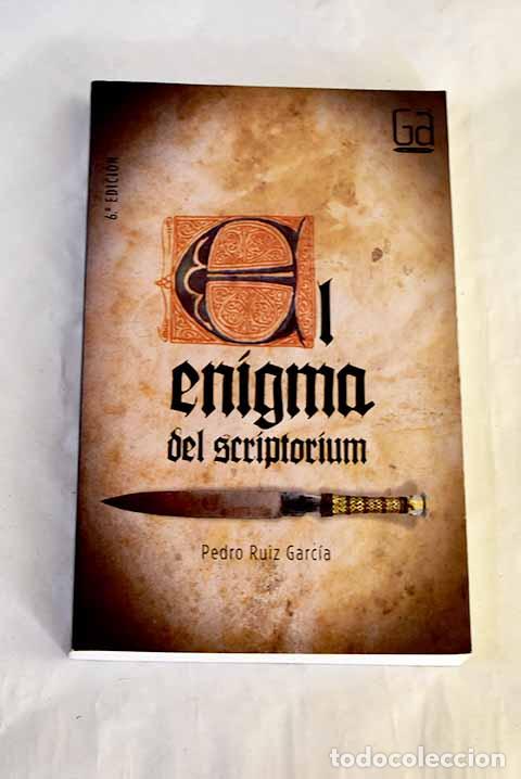 Libros: El enigma del scriptorium.- Ruiz Garc&iacute;a, Pedro