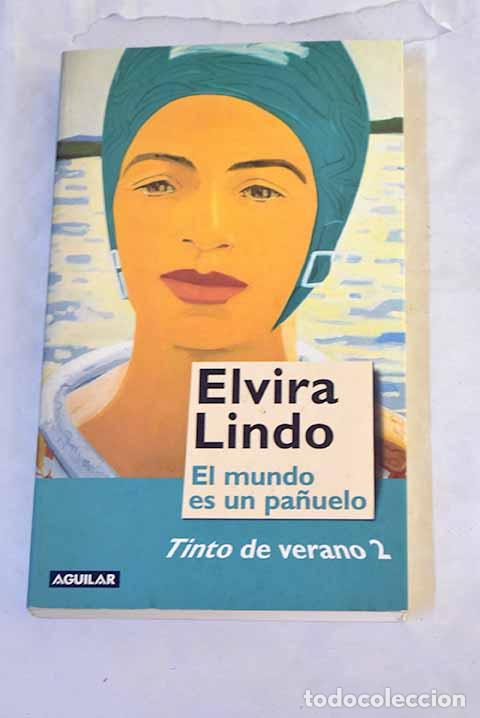 Libros: El mundo es un pa&ntilde;uelo : de Madrid a Nueva York : tinto de verano 2.- Lindo, Elvira