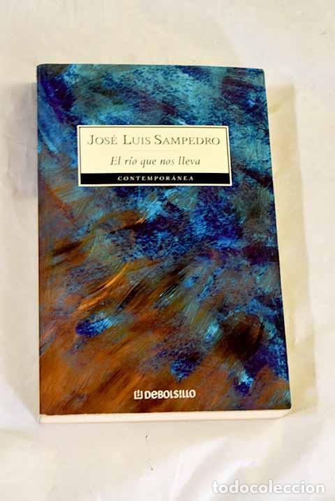 Libros: El r&iacute;o que nos lleva.- Sampedro, Jos&eacute; Luis