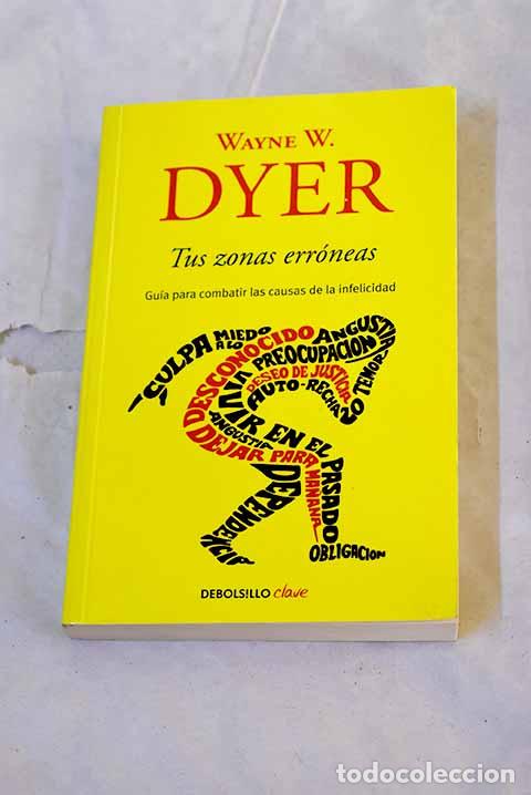 Libros: Tus zonas err&oacute;neas: Dyer, Wayne W..- Dyer, Wayne W.