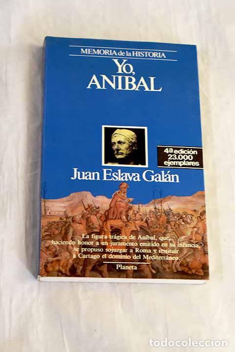 Libros: Yo, An&iacute;bal: Eslava Gal&aacute;n, Juan.- Eslava Gal&aacute;n, Juan