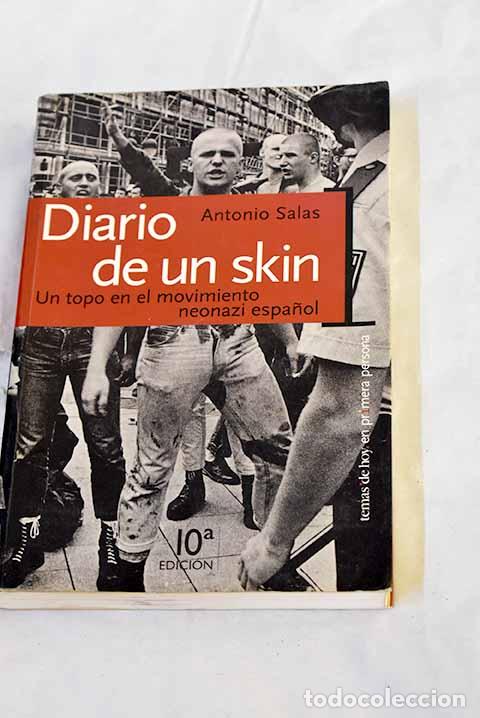 Libros: Diario de un skin: un topo en el movimiento neonazi espa&ntilde;ol.- Salas, Antonio