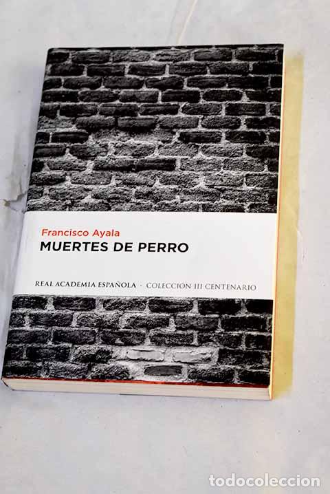 books: Muertes de perro: Ayala, Francisco.- Ayala, Francisco