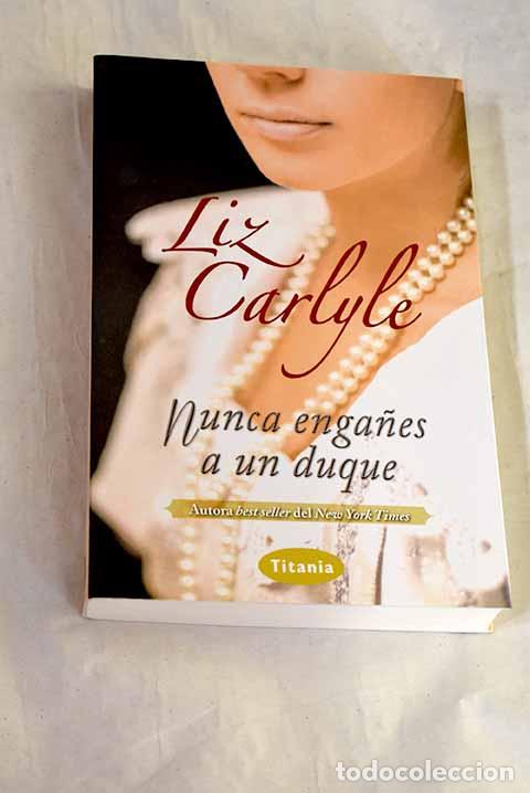 B&uuml;cher: Nunca enga&ntilde;es a un duque.- Carlyle, Liz