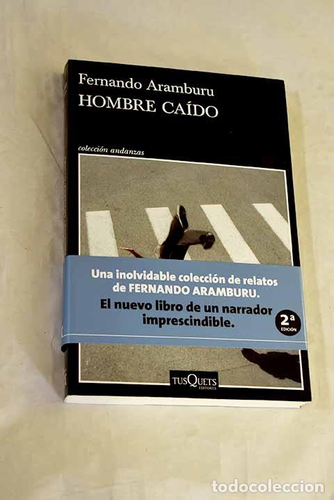 Livres: Hombre ca&iacute;do: Aramburu, Fernando.- Aramburu, Fernando