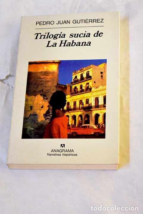 Livres: Trilog&iacute;a sucia de La Habana.- Guti&eacute;rrez, Pedro Juan