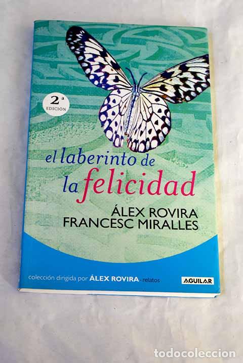 Libri di seconda mano: El laberinto de la felicidad.- Rovira, &Aacute;lex