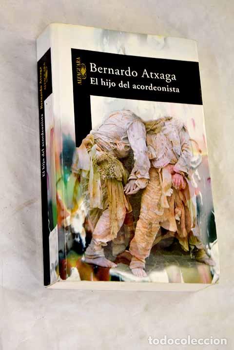 Libri di seconda mano: El hijo del acordeonista.- Atxaga, Bernardo