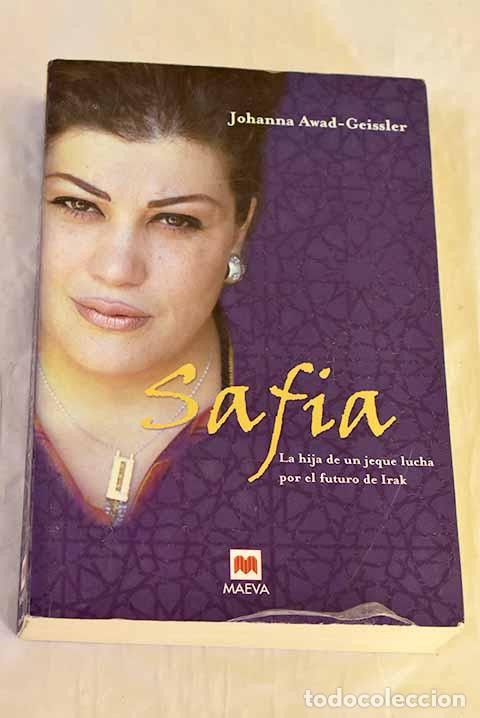 Libri di seconda mano: Safia: la hija de un jeque lucha por el futuro de Irak.- Awad-Geissler, Johanna