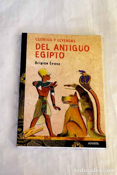 Libri di seconda mano: Cuentos y leyendas del antiguo Egipto.- &Eacute;vano, Brigitte