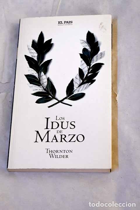 Libri di seconda mano: Los idus de marzo: Wilder, Thornton.- Wilder, Thornton