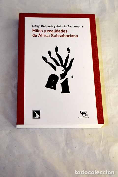 Libri di seconda mano: Mitos y realidades de &Aacute;frica Subsahariana.- Kabunda Badi, Mbuyi