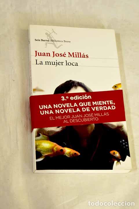 Libri di seconda mano: La mujer loca: Mill&aacute;s, Juan Jos&eacute;.- Mill&aacute;s, Juan Jos&eacute;