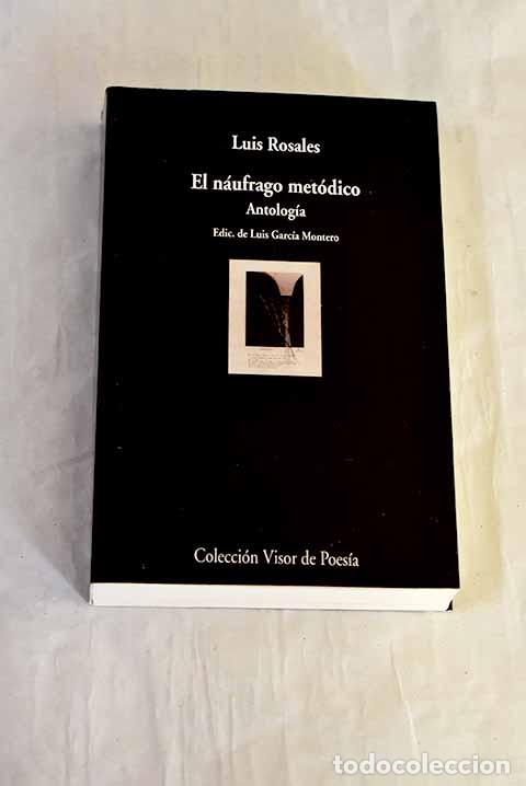 Libri di seconda mano: El n&aacute;ufrago met&oacute;dico: antolog&iacute;a.- Rosales, Luis