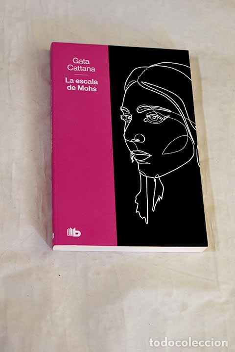 Libri di seconda mano: La escala de Mohs: Cattana, Gata.- Cattana, Gata