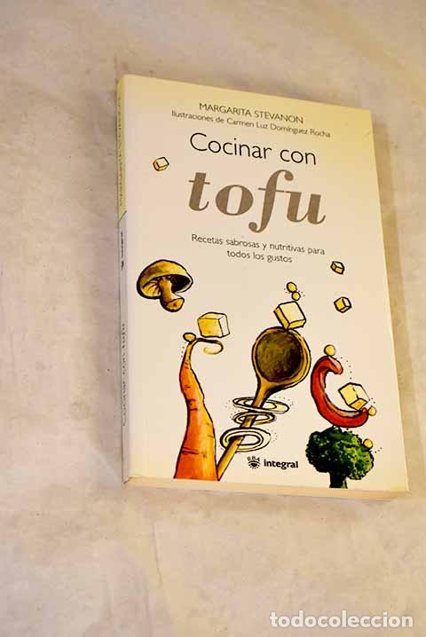 Libros: Cocinar con tofu: recetas sabrosas y nutritivas para todos los gustos.- Stevanon, Margarita
