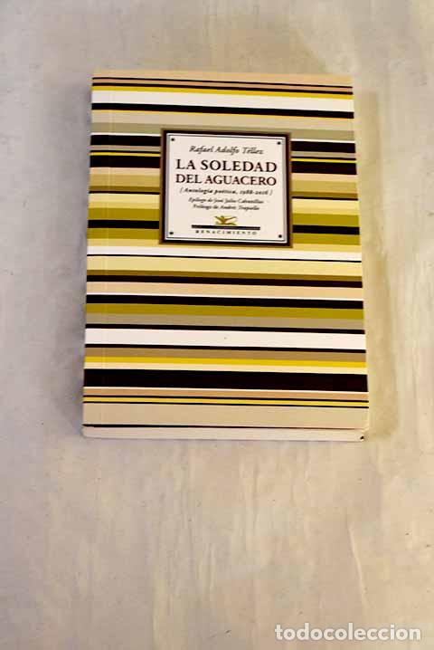 Libros: La soledad del aguacero: antolog&iacute;a, 1988-2016.- T&eacute;llez, Rafael Adolfo