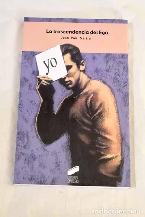 Libros: La transcendencia del ego: esbozo de descripci&oacute;n fenomenol&oacute;gica.- Sartre, Jean-Paul