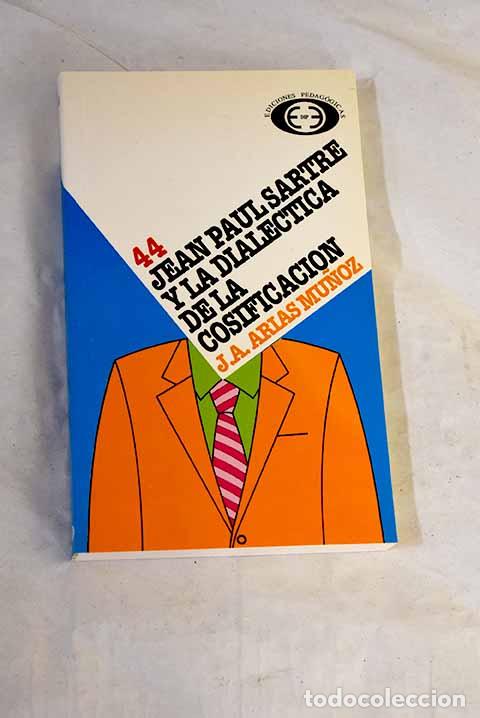 Libros: J.P. Sartre y la dial&eacute;ctica de la cosificaci&oacute;n.- Arias Mu&ntilde;oz, Adolfo