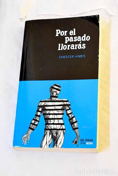Libros: Por el pasado llorar&aacute;s.- Himes, Chester - Foto 1