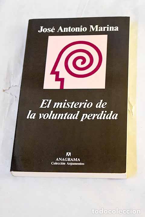 Libros: El misterio de la voluntad perdida.- Marina, Jos&eacute; Antonio
