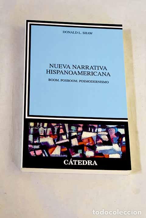 Libros: Nueva narrativa hispanoamericana: boom, posboom, posmodernismo.- Shaw, Donald L.