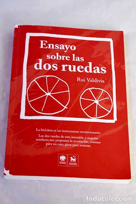 Libri di seconda mano: Ensayo sobre las dos ruedas.- Rui Valdivia