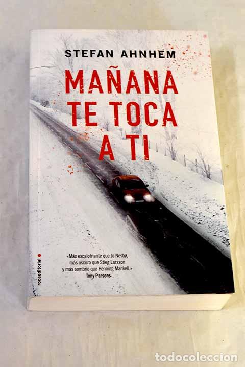 Libri di seconda mano: Ma&ntilde;ana te toca a ti: Ahnhem, Stefan.- Ahnhem, Stefan